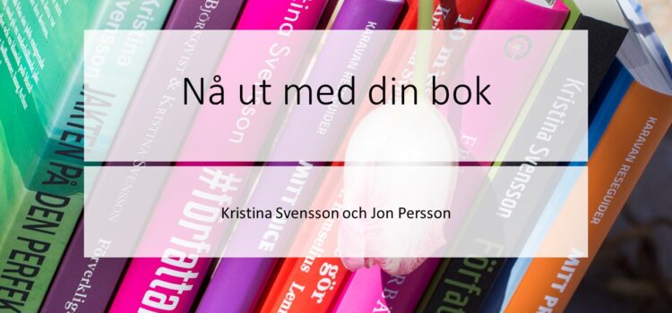 Reflektioner från kursen ”Nå ut med din bok”